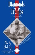 Diamonds Are Trumps - A laugh out loud enjoyable yet sentimental baseball journey that reveals the ups and downs about life on the road and the travails of minor league baseball. By Marty Slattery